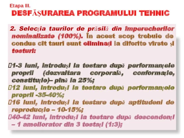 Etapa III. DESFĂŞURAREA PROGRAMULUI TEHNIC 2. Selecţia taurilor de prăsilă