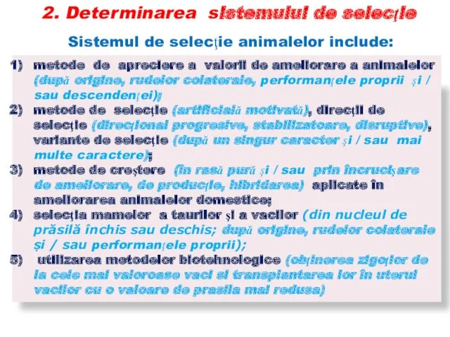 2. Determinarea sistemului de selecţie Sistemul de selecţie animalelor include: