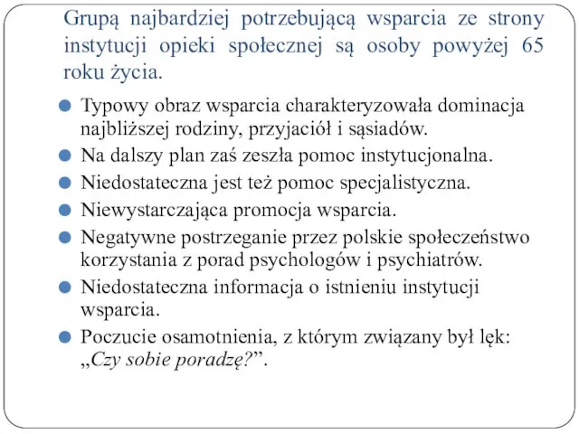 Grupą najbardziej potrzebującą wsparcia ze strony instytucji opieki społecznej są