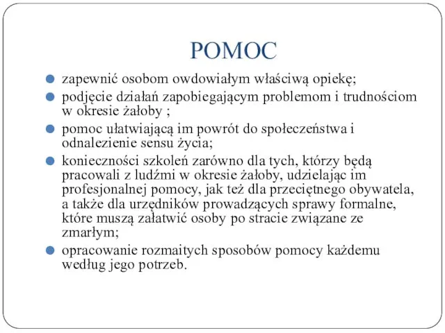 POMOC zapewnić osobom owdowiałym właściwą opiekę; podjęcie działań zapobiegającym problemom