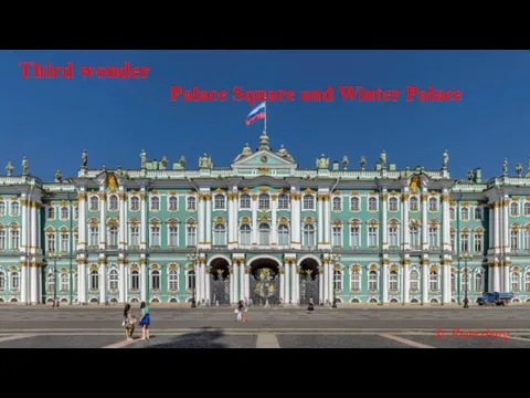 Palace Square and Winter Palace Third wonder St. Petersburg