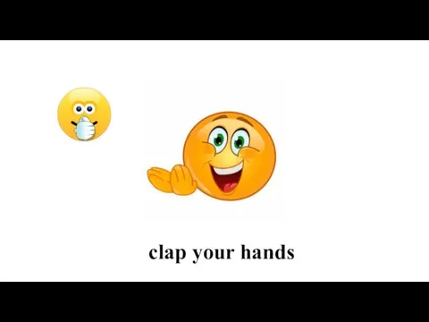 clap your hands