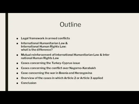 Outline Legal framework in armed conflicts International Humanitarian Law &