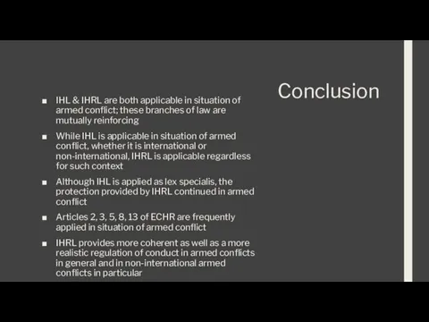 Conclusion IHL & IHRL are both applicable in situation of