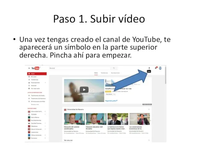 Paso 1. Subir vídeo Una vez tengas creado el canal