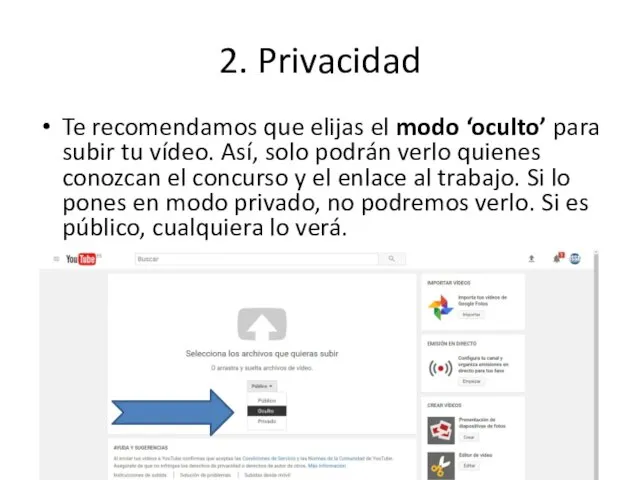 2. Privacidad Te recomendamos que elijas el modo ‘oculto’ para