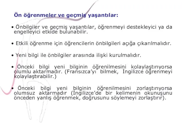 Ön öğrenmeler ve geçmiş yaşantılar: Önbilgiler ve geçmiş yaşantılar, öğrenmeyi destekleyici ya da