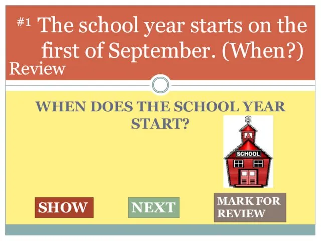 WHEN DOES THE SCHOOL YEAR START? The school year starts on the first