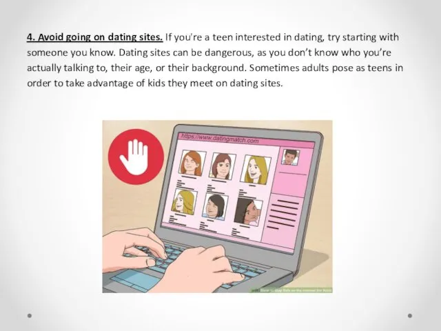 4. Avoid going on dating sites. If you're a teen