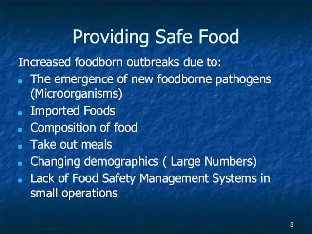 Providing Safe Food Increased foodborn outbreaks due to: The emergence