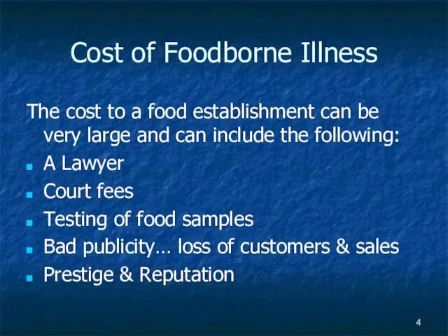 Cost of Foodborne Illness The cost to a food establishment