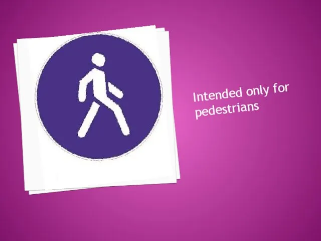 pedestrian road Intended only for pedestrians