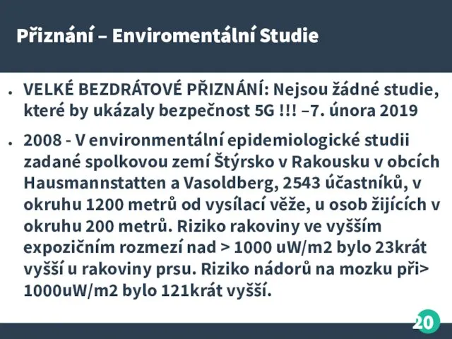 Přiznání – Enviromentální Studie VELKÉ BEZDRÁTOVÉ PŘIZNÁNÍ: Nejsou žádné studie,