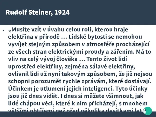 Rudolf Steiner, 1924 „Musíte vzít v úvahu celou roli, kterou