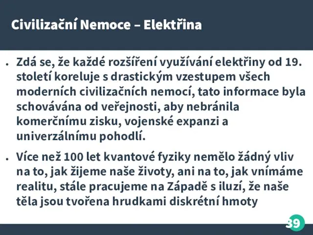 Civilizační Nemoce – Elektřina Zdá se, že každé rozšíření využívání