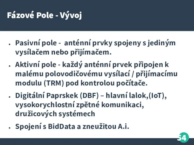 Fázové Pole - Vývoj Pasivní pole - anténní prvky spojeny