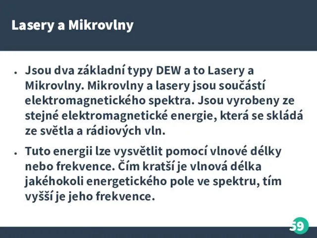 Lasery a Mikrovlny Jsou dva základní typy DEW a to