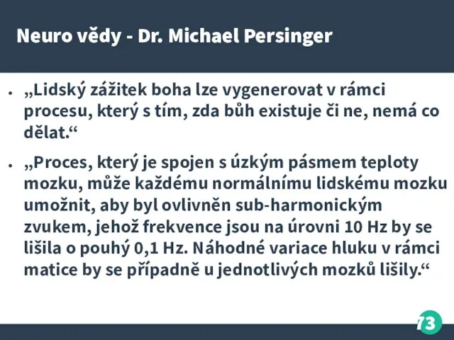 Neuro vědy - Dr. Michael Persinger „Lidský zážitek boha lze