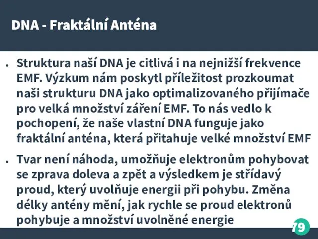 DNA - Fraktální Anténa Struktura naší DNA je citlivá i