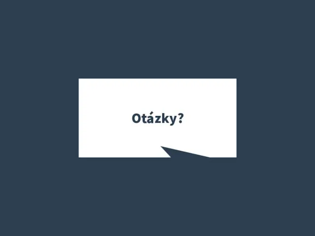 Otázky?