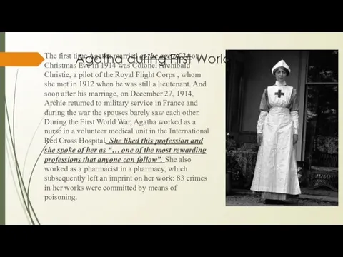 Agatha during First World War The first time Agatha married at the age