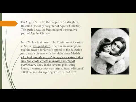On August 5, 1919, the couple had a daughter, Rosalind (the only daughter