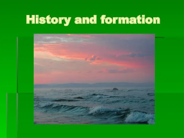 History and formation