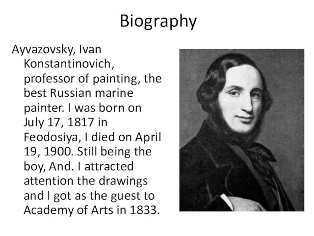 Biography Ayvazovsky, Ivan Konstantinovich, professor of painting, the best Russian