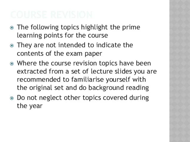 COURSE REVISION The following topics highlight the prime learning points