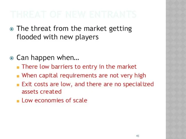 THREAT OF NEW ENTRANTS The threat from the market getting