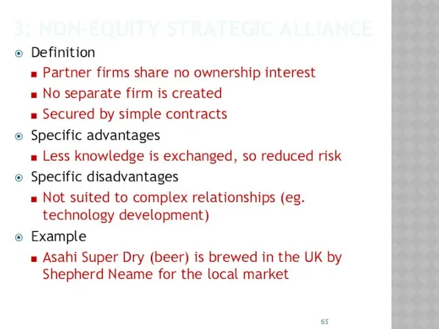 3: NON-EQUITY STRATEGIC ALLIANCE Definition Partner firms share no ownership