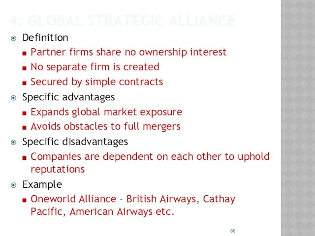4: GLOBAL STRATEGIC ALLIANCE Definition Partner firms share no ownership