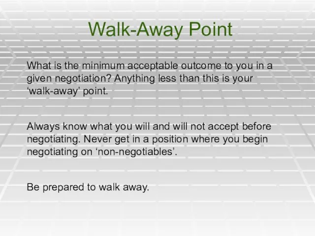 Walk-Away Point What is the minimum acceptable outcome to you