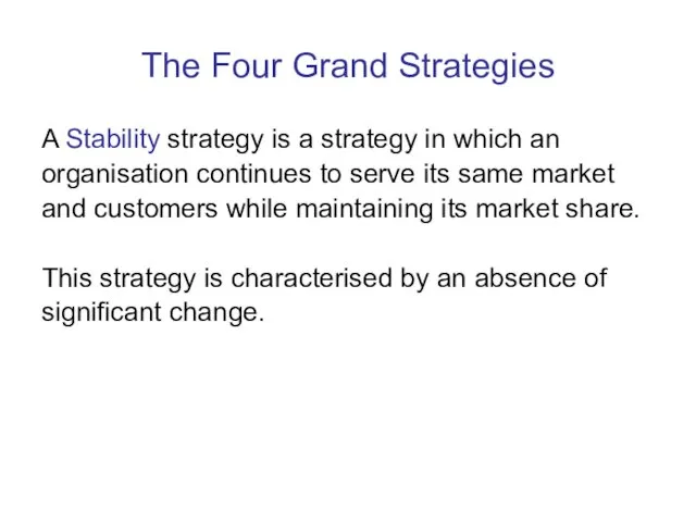 The Four Grand Strategies A Stability strategy is a strategy