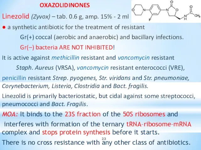 OXAZOLIDINONES Linezolid (Zyvox) – tab. 0.6 g, amp. 15% -