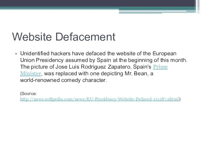 Website Defacement Unidentified hackers have defaced the website of the