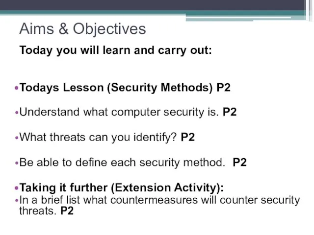Aims & Objectives Today you will learn and carry out: