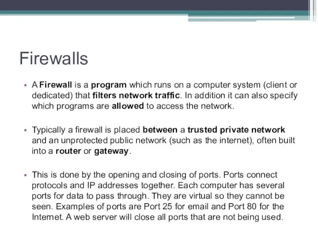 Firewalls A Firewall is a program which runs on a