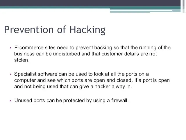 Prevention of Hacking E-commerce sites need to prevent hacking so