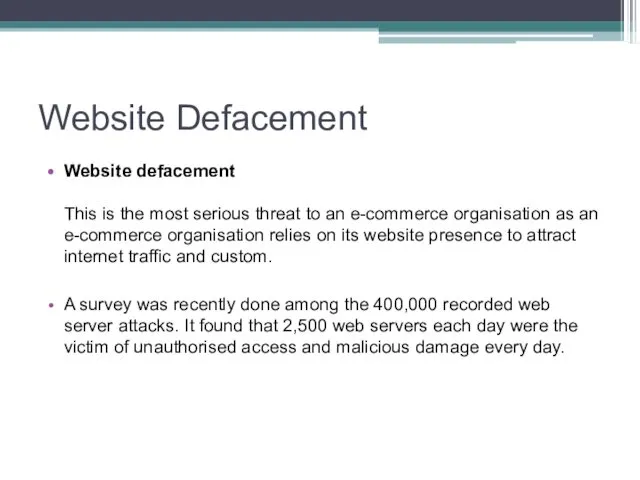 Website Defacement Website defacement This is the most serious threat