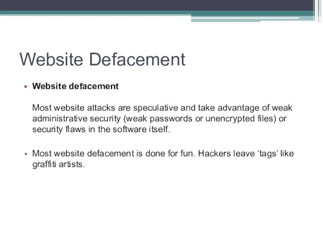 Website Defacement Website defacement Most website attacks are speculative and