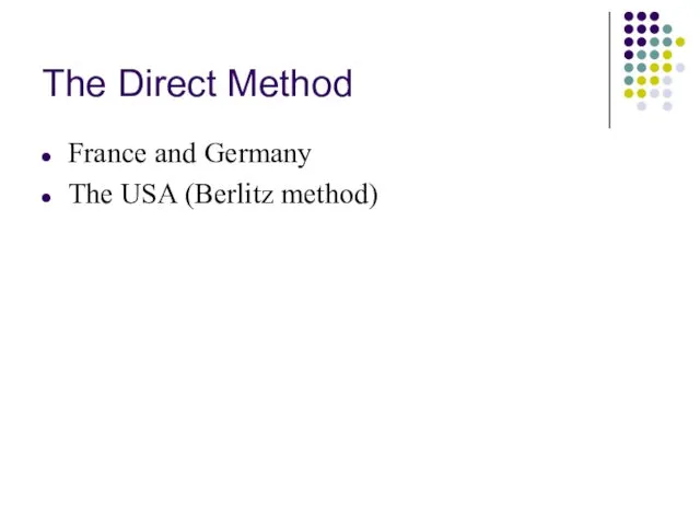 The Direct Method France and Germany The USA (Berlitz method)
