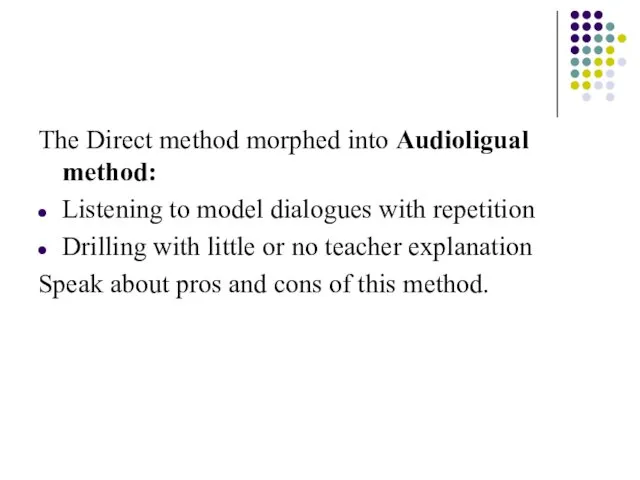 The Direct method morphed into Audioligual method: Listening to model
