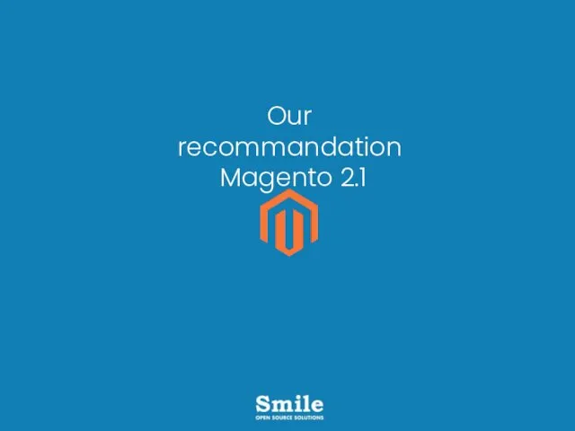 Magento Our recommandation Magento 2.1