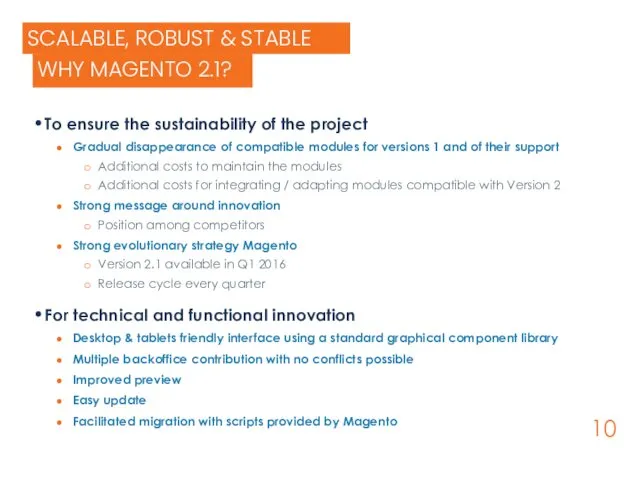 SCALABLE, ROBUST & STABLE To ensure the sustainability of the project Gradual disappearance
