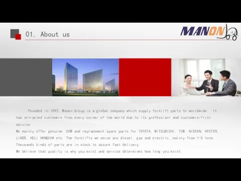 01. About us Founded in 1993, Manon Group is a