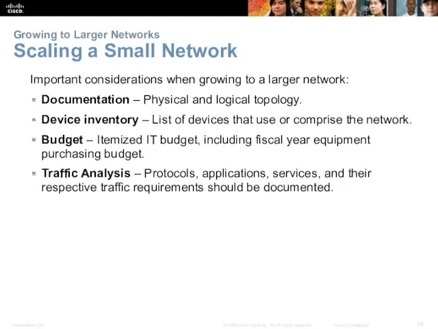 Growing to Larger Networks Scaling a Small Network Important considerations
