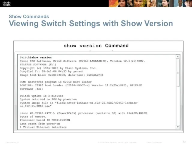 Show Commands Viewing Switch Settings with Show Version show version Command