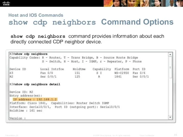 Host and IOS Commands show cdp neighbors Command Options show