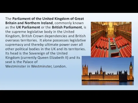 The Parliament of the United Kingdom of Great Britain and Northern Ireland, commonly